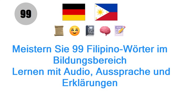 Meistern Sie 99 Filipino-Wörter im Bildungsbereich: Lernen mit Audio, Aussprache und Erklärungen